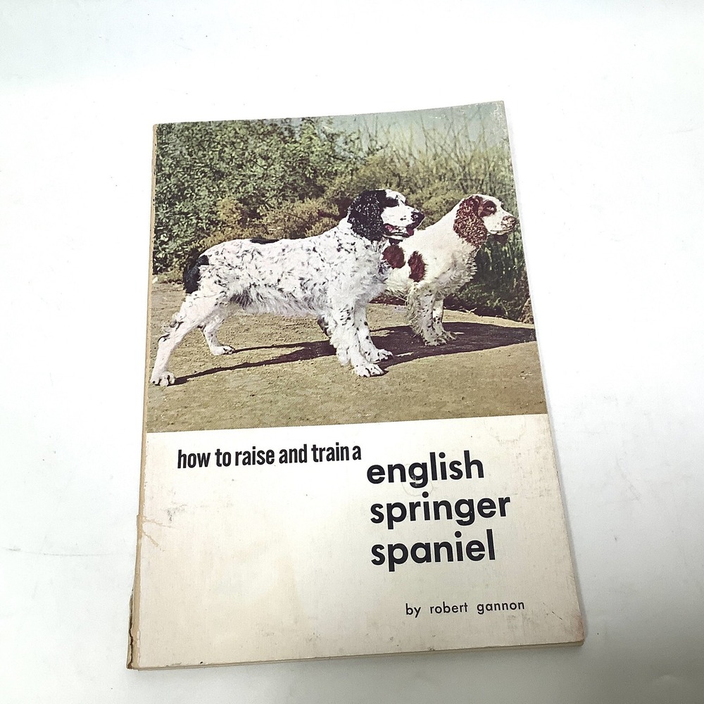 Vtg How to raise and train an English Springer Spaniel Book Robert Gannon 1961